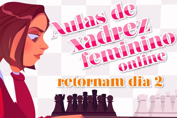 APCEF/SP  Aulas de xadrez feminino online retornam dia 2 - APCEF/SP